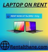 Laptop On Rent Starts At Rs.999/- Only In Mumbai 