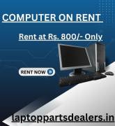 Computer on Rent in Mumbai Rs. 800/- Only
